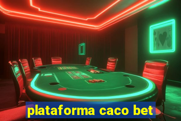 plataforma caco bet